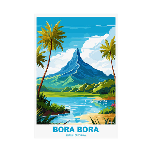 The Bora Bora Tahiti Poster - Matte Vertical Posters, World Art Print, Decor, Wall Art, Home Decor, Poster Gift